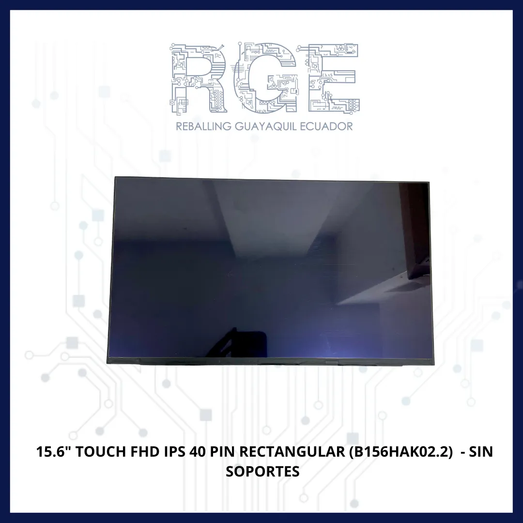 PANTALLA 15.6 TOUCH FHD IPS 40 PIN RECTANGULAR (B156HAK02.2) - SIN SOPORTES