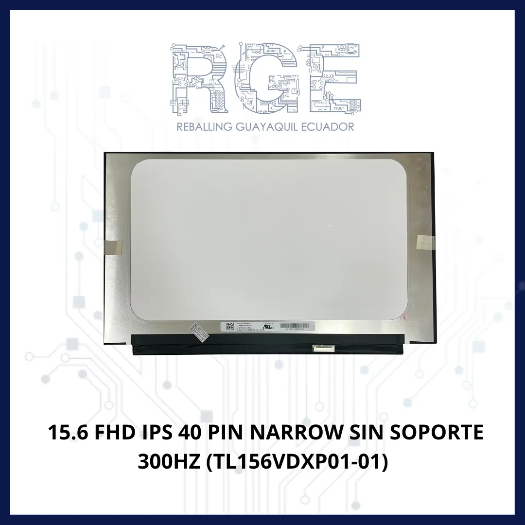 PANTALLA 15.6 FHD IPS 40 PIN NARROW SIN SOPORTE 300HZ (TL156VDXP01-01)