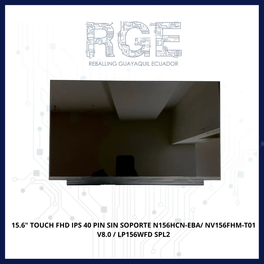 PANTALLA 15.6" TOUCH FHD IPS 40 PIN SIN SOPORTE N156HCN-EBA/NV156FHM-T01 V8.0/LP156WFD SPL2